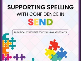 Supporting Spelling with Confidence in SEND – Practical Strategies for Teaching Assistants