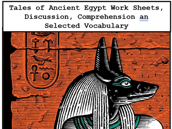 Tales of Ancient Egypt - Roger Lancelyn Green Worksheets, Class Tasks, Comprehension & Vocabulary
