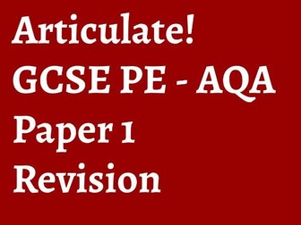 Paper 1 GCSE PE AQA Revision - Articulate!