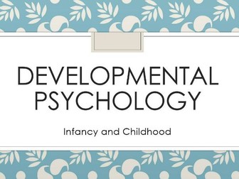 Developmental Psychology Infancy and Childhood (POWER POINT)