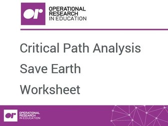 Worksheet 5: Critical Path Analysis: Save Earth