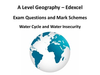 A Level Geography Edexcel Water Cycle and Water Insecurity Exam Questions and Mark Schemes