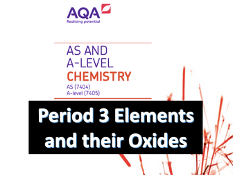 AQA A-Level Chemistry – Period 3 Elements and their Oxides A* Notes (New Spec)
