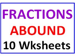 Fractions Abound (10 Worksheets)