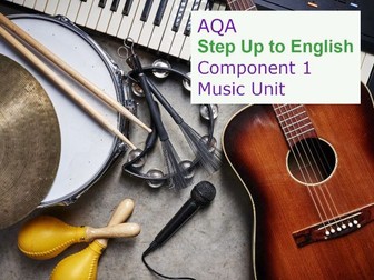 AQA Step Up to English: Component 1  MUSIC Unit