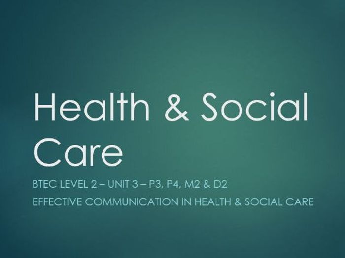 Health And Social Care Btec L2 Unit 3 - Effective Communication In HSC ...