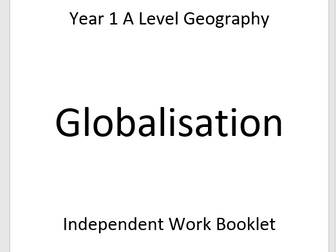 Edexcel A Level Geography- Globalisation Independent Work Booklet