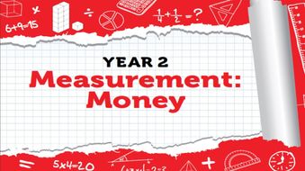 Year 2 - Measurement - Weeks 9 & 10 -Money