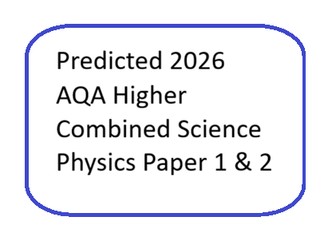 Predicted 2026 AQA Higher Combined Science Physics paper 1 and 2 DATA ONLY