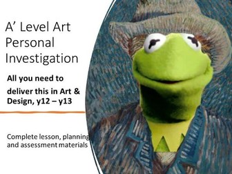 A Level Art Personal Investigation COMPLETE COMPONENT of teaching resources