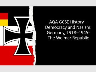 AQA GCSE History – Democracy and Nazism: Germany, 1918–1945-  The Weimar Republic