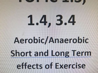 Edexcel GCSE PE Aerobic/Anaerobic Short and Long Term effects of Exercise