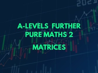 A-Level Further Pure Maths 2- Matrices PPT