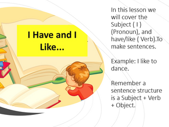 I Have And I Like ( Learning Reading, Speaking And The 8 Parts of Speech.)