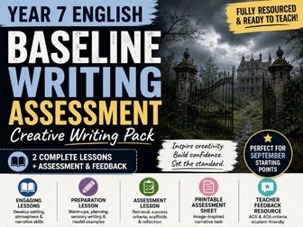 Year 7 English Baseline Writing Assessment | Fully Resourced 2-Lesson Creative Writing Pack