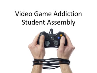 E Safety Series #2 - Video Game Addiction (For Secondary School Students)
