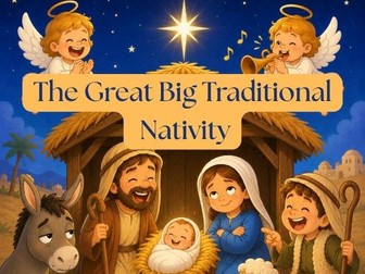 The Great Big Traditional Nativity: Funny, Modern EYFS & KS1 Script