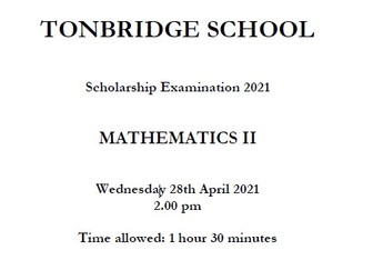 TONBRIDGE SCHOOL Scholarship Maths Paper II MODEL SOLUTIONS