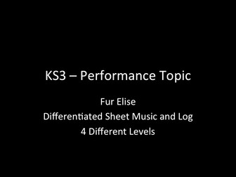 KS3 Performance Topic - Differentiated Fur Elise Sheet Music and Log -  SOW