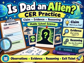 Is Dad an Alien? CER Practice | Claim Evidence Reasoning Science Activity