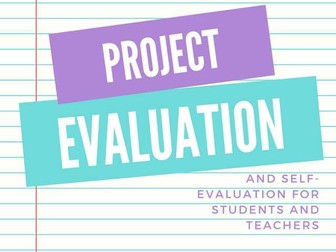 Project evaluation and self-evaluation for students and teachers