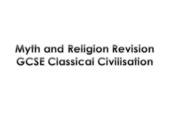 GCSE OCR Classical Civilisations  - Myth and Religion Revision