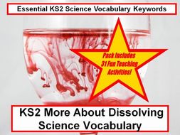 KS2 More About Dissolving Science Vocabulary + Flashcards + 31 Fun Teaching Ideas For Your Classroom