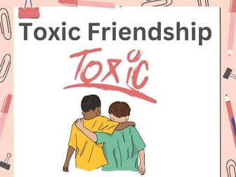 Toxic Friendships