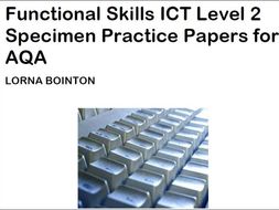 Functional Skills ICT Level 2: Practice Papers (AQA)
