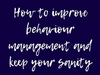 How to improve your behaviour management and keep your sanity