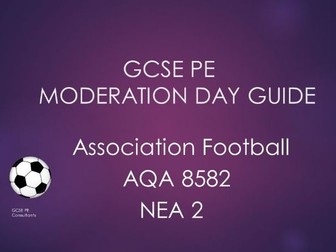 GCSE PE Moderation Day Guide Football NEA2 AQA