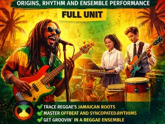 Year 7 Music – Reggae | Origins, Rhythm and Ensemble Performance | Full Unit