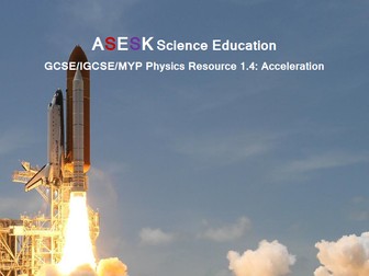 ASESK GCSE Physics Resource 1.4 - Acceleration