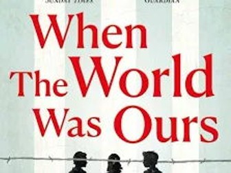 When the World Was Ours - full scheme of work based on Liz Kessler's 2021 novel