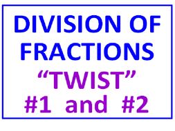 Division of Fractions ONE Twist PLUS Division of Fractions TWO Twist