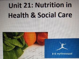 Unit 21 Nutrition Health & Social Care