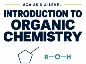 AQA A-Level Chemistry: Introduction to Organic Chemistry | 5 PowerPoint Unit
