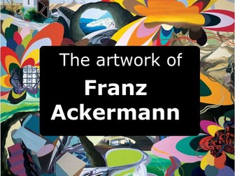 The artwork of Franz Ackermann - KS3 Art presentation & task