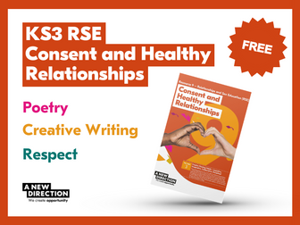 KS3 Relationships & Sex Education - Teaching for Creativity - Consent & Healthy Relationships - FREE