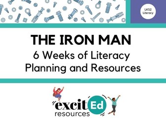 LKS2 Literacy. The Iron Man Scheme of Work. 6 Weeks of  Planning and  Resources