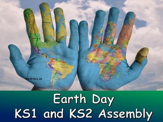 Earth Day KS1 and KS2 Assembly.
