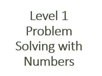 Level 1 Mathematics - Problems solving with numbers