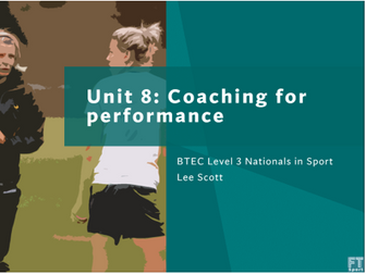 Unit 8 Coaching for performance (BTEC Level 3 Sport 2016)