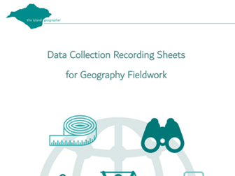 Data Collection Recording Sheets for Geography Fieldwork