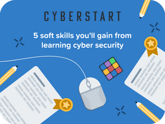 5 soft skills you'll gain from learning cyber security