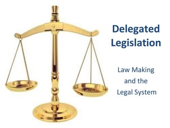 Delegated legislation for AQA  'A'  Level Law