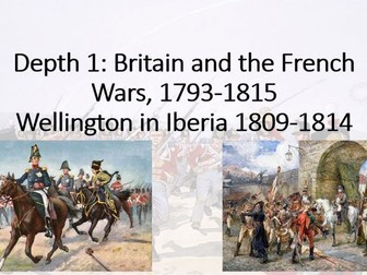 The British Experience of Warfare c1790-1918. Depth 1 (French Wars) Lesson 1 (Wellington in Iberia).
