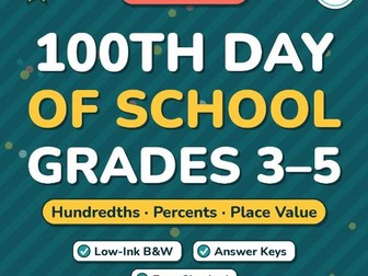 100th Day of School Math Gr 3-5 | Decimals, Percents, Place Value, Metric