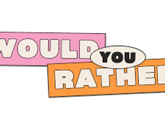 Would you rather...