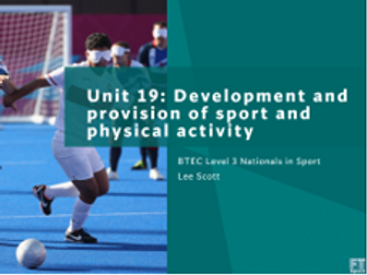 Unit 19 Development and provision of sport and physical activity (BTEC Level 3 Sport 2016)